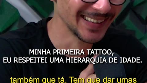 1.Minha primeira TATTOO, eu respeitei uma hierarquia de idade.