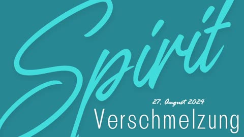 Spirit Verschmelzung 27-8-2024, mit Saskia