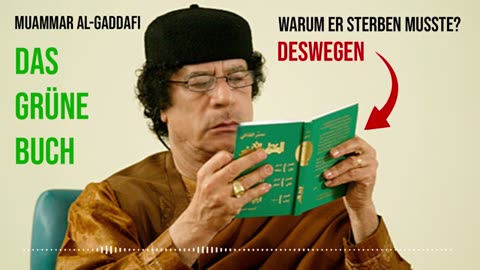 Das Grüne Buch -Muammar Al Gaddafi - Warum Gaddafi sterben musste!