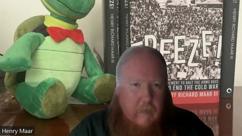 Dr. Henry Maar discusses his book Freeze! The Grassroots Mvmnt to Halt the ArmsRace & End Cold War