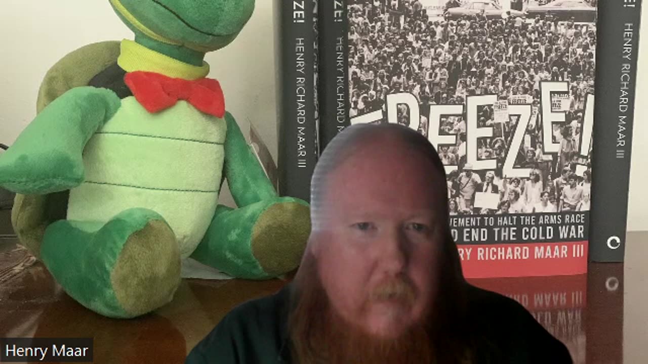 Dr. Henry Maar discusses his book Freeze! The Grassroots Mvmnt to Halt the ArmsRace & End Cold War