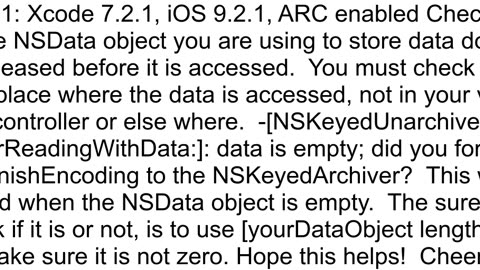 NSKeyedUnarchiver initForReadingWithData data is empty did you forget to send finishEncoding to the