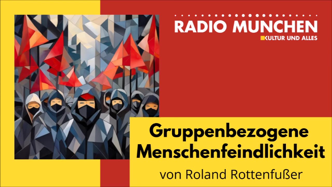 July 11, 2024..🇩🇪 🇦🇹 🇨🇭 🇪🇺 ..📯RADIO MÜNCHEN📯.. Gruppenbezogene Menschenfeindlichkeit - von Roland Rottenfußer