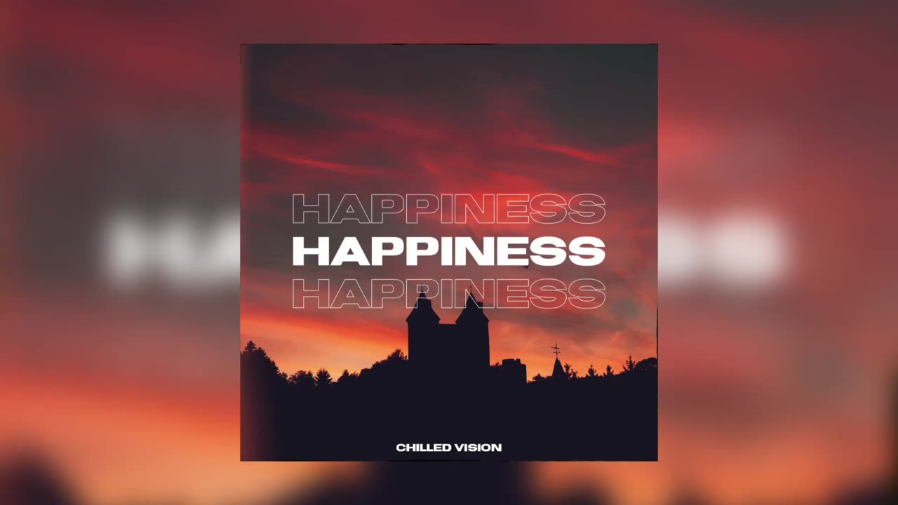 Chilled Vision - HAPPINESS (Official Audio) _ No Copyright Music_Full-HD