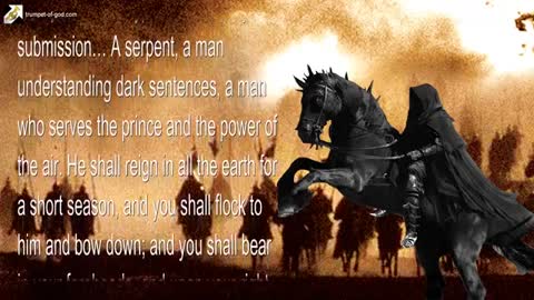 You will rally around the deceitful King and accept his Mark 🎺 Trumpet Call of God