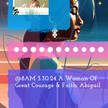 A Woman Of Great Courage & Faith: Abigail