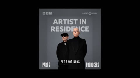 Pet Shop Boys - Radio 6 Artist In Residence PART 2 "Producers"