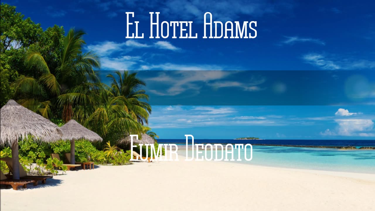 El Hotel Adams - Eumir Deodato