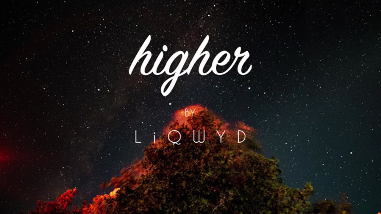 LiQWYD - Higher [Official]