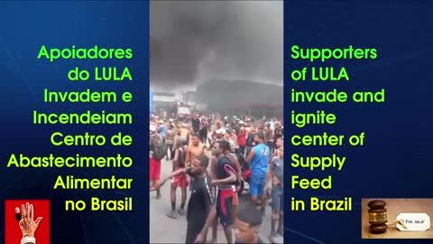 Supporters of LULA invade and ignite center of Supply Feed in Brazil - BrazilWasStolen