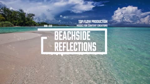 (Free Copyright Music) - Beachside Reflections, Vlog, No Copyright Music by Top Flow Production