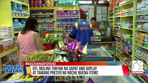 DTI, muling tiniyak na sapat ang suplay at tamang presyo ng noche buena items