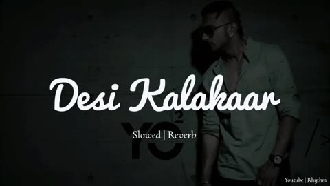 Official_Desi_Kalakaar, slowed reverb_Song_Yo_Yo_Honey_Singh, #desikalakaar#trending #instagram#song