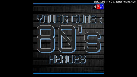 !YOUNG GUNS - 80'S HEROES 18