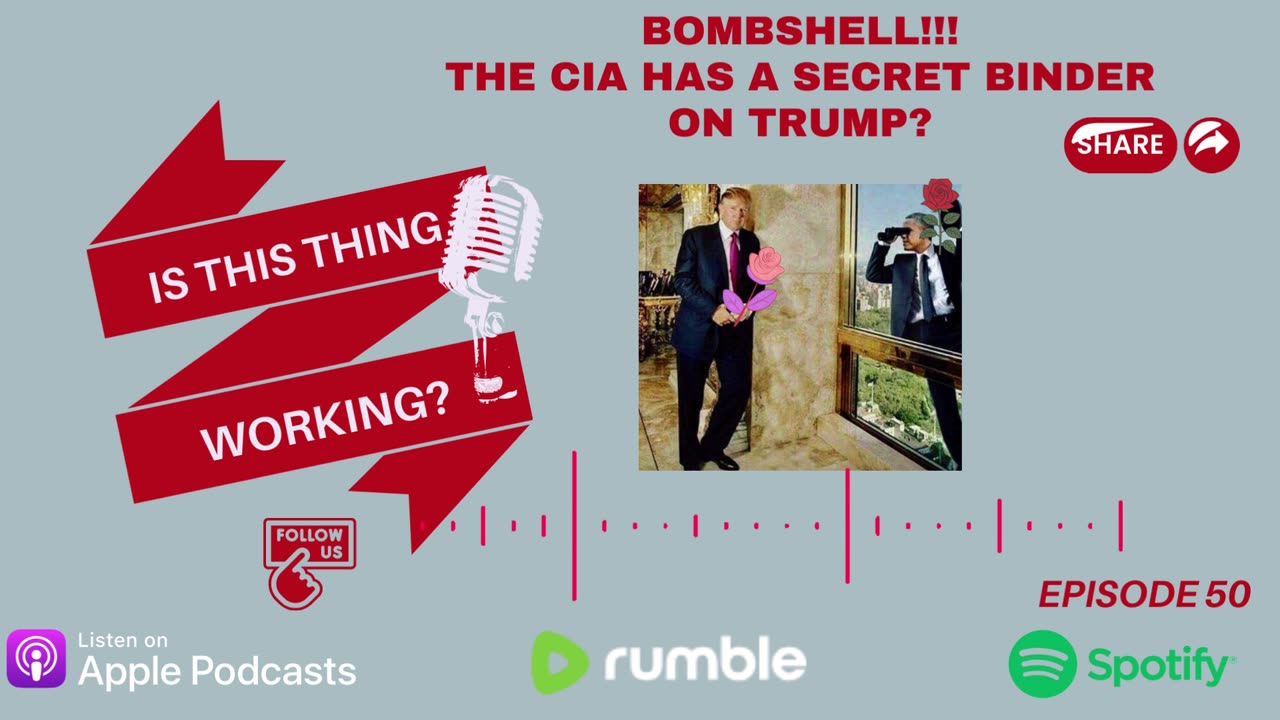 Ep. 51 BOMBSHELL! The CIA has a secret binder on Trump?