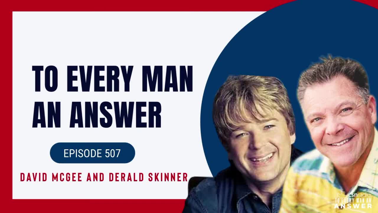 Episode 507 - Pastor David McGee and Pastor Derald Skinner on To Every Man An Answer