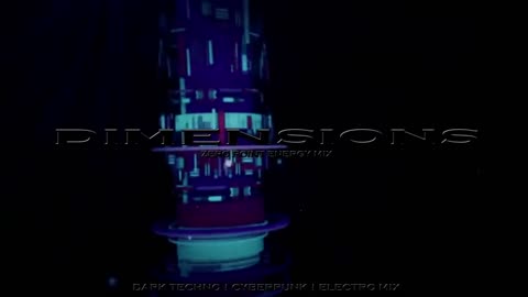 Dimensions - Dark Techno | Cyberpunk | Electro Mix