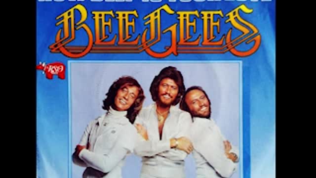 "HOW DEEP IS YOUR LOVE" FROM THE BEE GEES