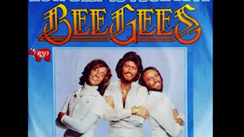 "HOW DEEP IS YOUR LOVE" FROM THE BEE GEES