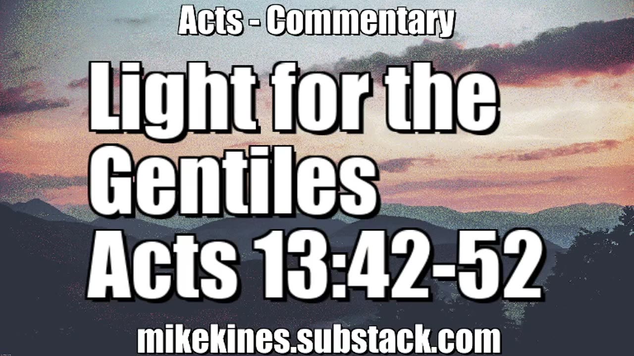 A Light for the Gentiles - Acts 13:42-52