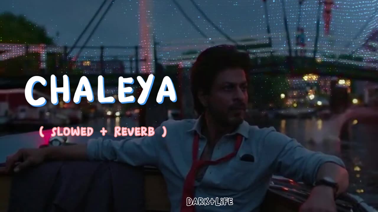 Jawan Chaleya (Slowed + Reverb) Shah Rukh Khan Arijit Sing Shilpa R Kumaar Dark + Life