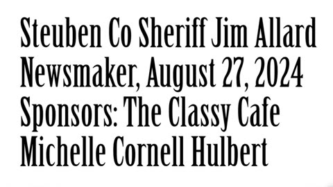 Wlea Newsmaker, August 27, 2024, Sheriff Jim Allard
