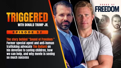 RESCUING CHILDREN IS TIM BALLARD'S MISSION, "Sound of Freedom" Inspired by His Story | TRIGGERED Ep. 52