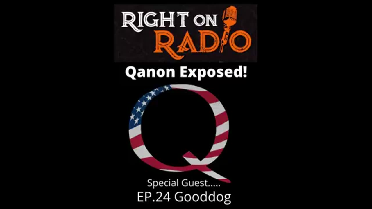 Right On Radio Episode #24 - Gooddog Exposes Truth about Qanon (September 2020)