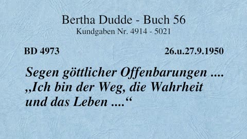 BD 4973 - SEGEN GÖTTLICHER OFFENBARUNGEN .... "ICH BIN DER WEG, DIE WAHRHEIT UND DAS LEBEN ...."