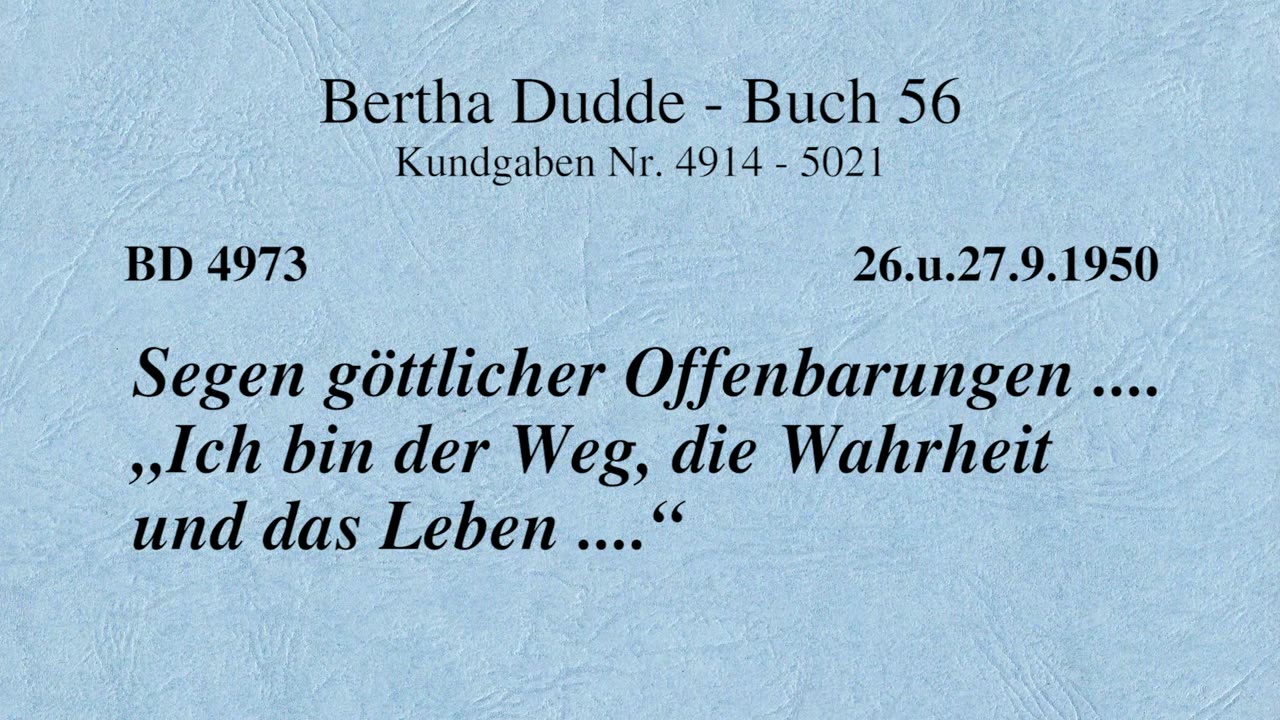 BD 4973 - SEGEN GÖTTLICHER OFFENBARUNGEN .... "ICH BIN DER WEG, DIE WAHRHEIT UND DAS LEBEN ...."