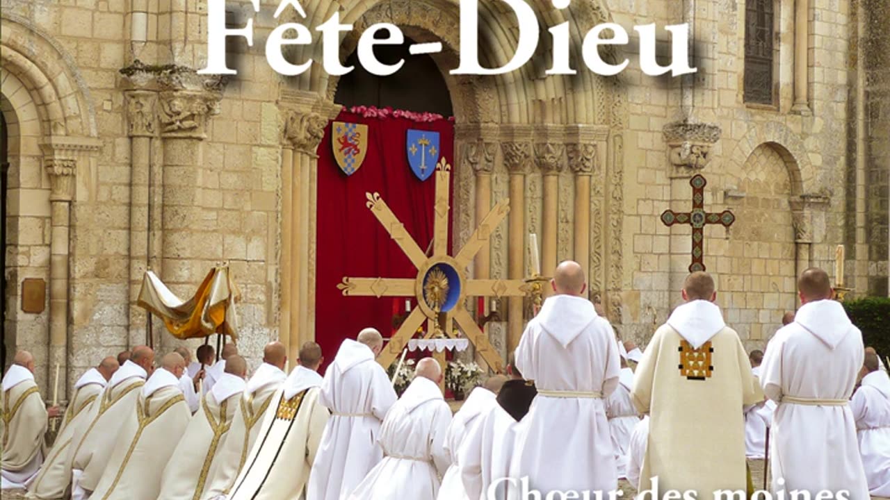 Fête Dieu - Introït: Cibavit - Choeur des moines de l'abbaye Notre Dame de Fontgombault