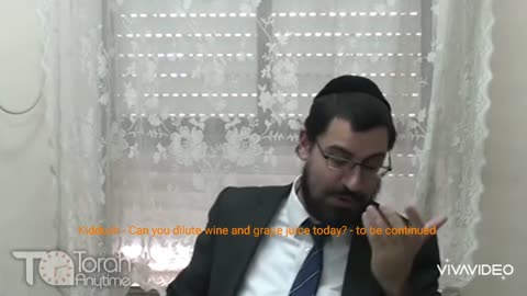 Kiddush - Can you dilute wine and grape juice today? - to be continued. Video #2 (31th video in the