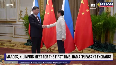 Marcos, Xi Jinping meet for the first time, had a ‘pleasant exchange’