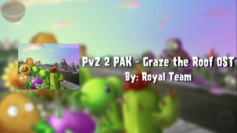 PvZ 2 PAK - Graze The Roof Official OST (By Royal´s Team) [RE-UP]