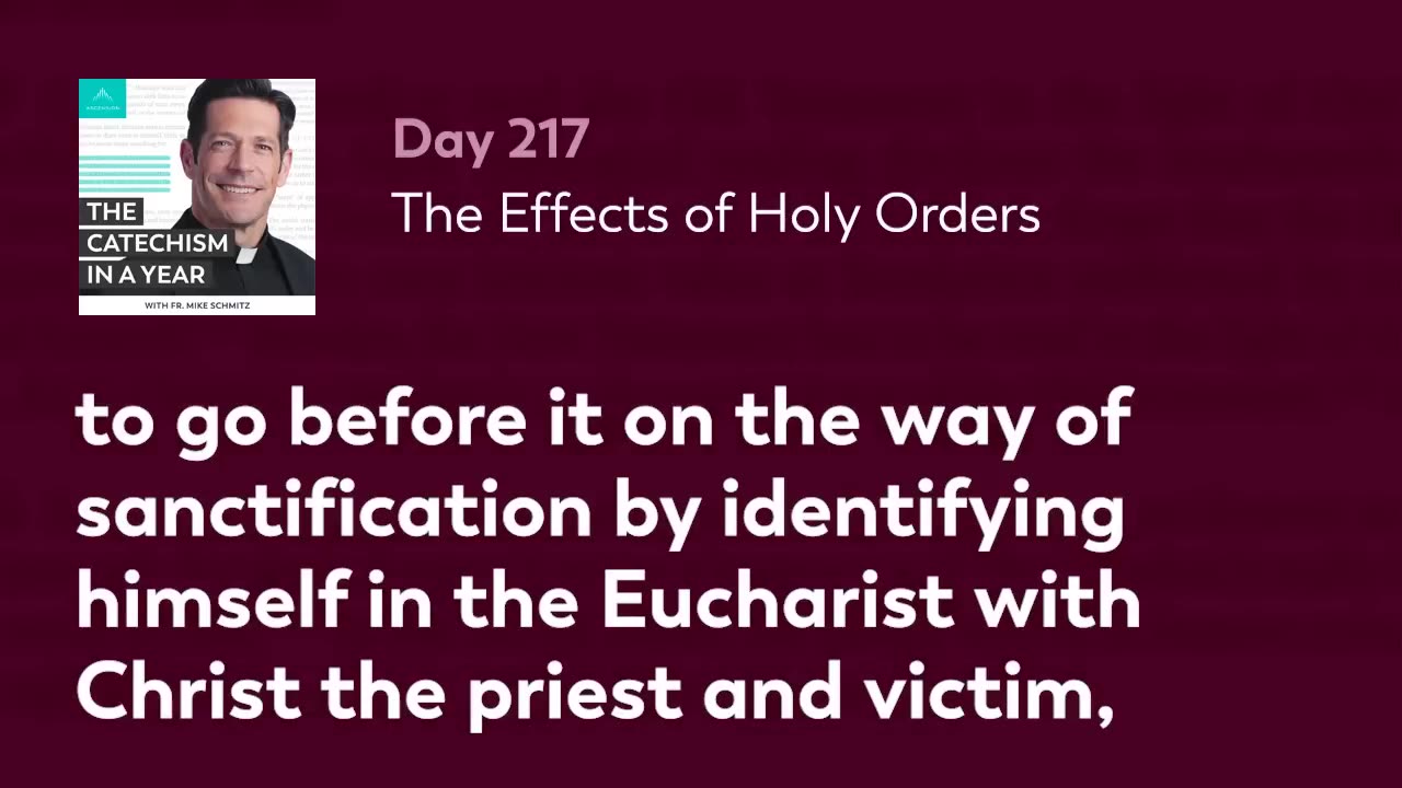 Day 217: The Effects of Holy Orders — The Catechism in a Year (with Fr. Mike Schmitz)