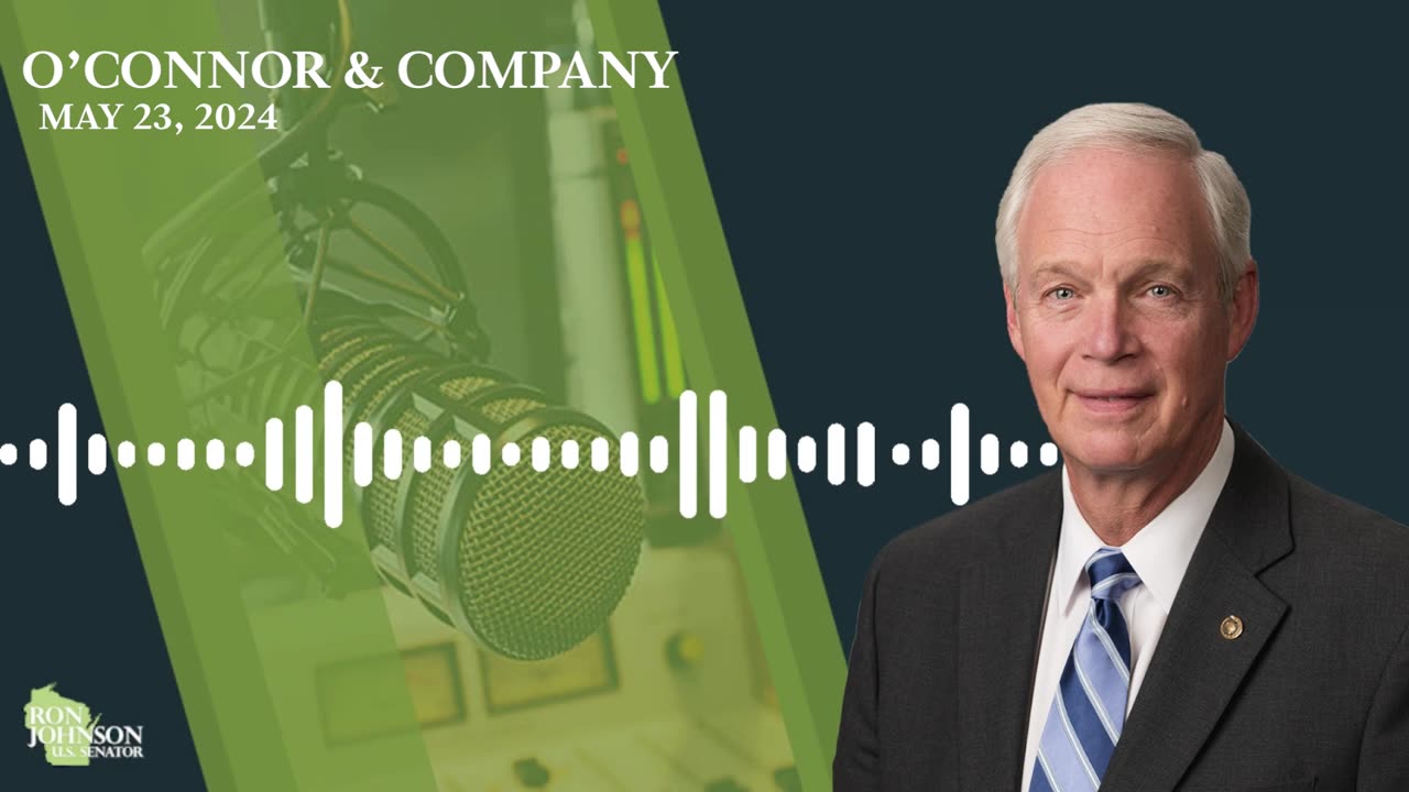 Sen. Johnson on O'Connor & Company 5.23.24