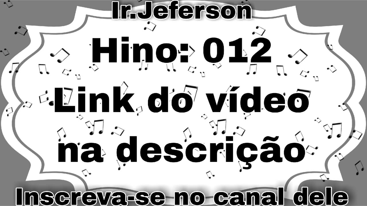 Hino: 012 - Hinário N°5 - Ir.Jeferson