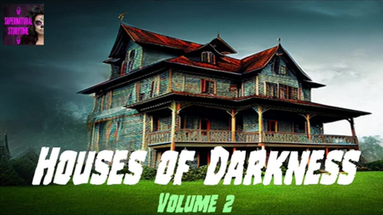 Houses of Darkness | Volume 2 | Supernatural StoryTime E285