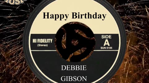 HAPPY BIRTHDAY DEBBIE GIBSON