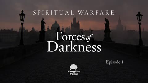 Spiritual Warfare E1 - Forces of Darkness
