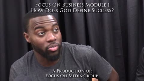 FOCUS ON BUSINESS Module 1 Snippet - How Does God Define success?