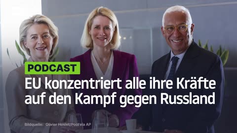EU konzentriert alle ihre Kräfte auf den Kampf gegen Russland