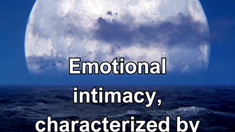 Emotional intimacy, characterized by deep sharing and vulnerability