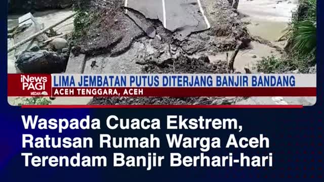Extreme weather alert, hundreds of homes of acehresidents were inundated for days