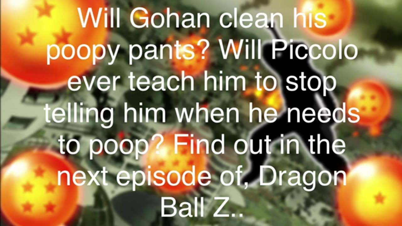 Gohan’s Poopy Pants