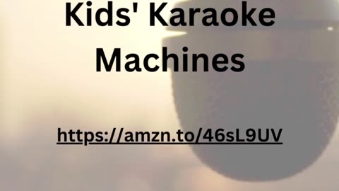 Kids' Karaoke Machines