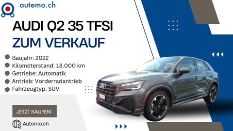 Kaufen Sie 2022 Audi Q2 35 TFSI | Automatik, Vorderradantrieb, SUV | Automo.ch