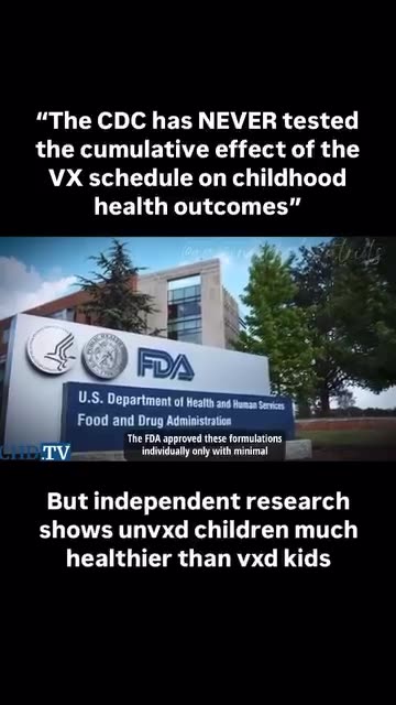 "The CDC has NEVER tested the cumulative effect of the VX schedule on childhood health outcomes"