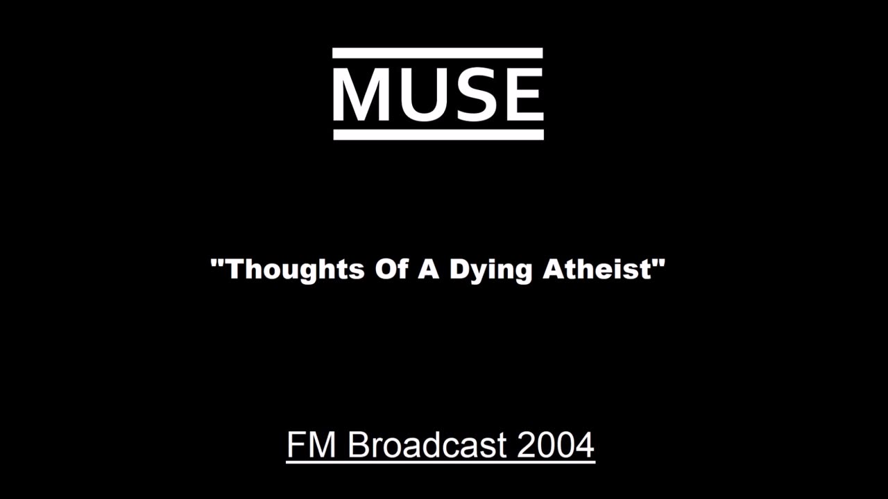 Muse - Thoughts Of A Dying Atheist (Live in Sydney, Australia 2004) FM Broadcast