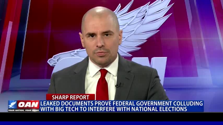 Leaked documents prove federal gov. colluding with big tech to interfere with national elections